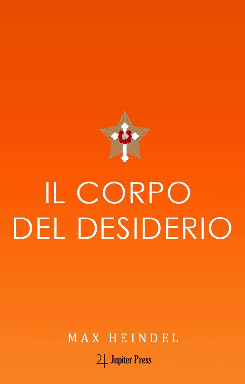 Il corpo del desiderio - Heindel Max