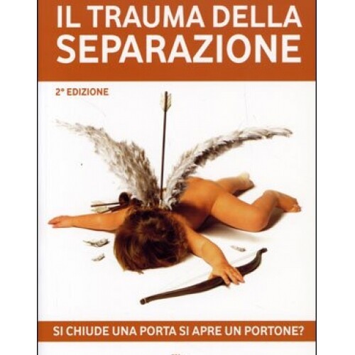LIBRO IL TRAUMA DELLA SEPARAZIONE. SI CHIUDE UNA PORTA SI APRE- EZIO CIANCIBELLO