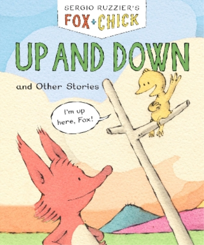 Sergio Ruzzier Fox & Chick: Up and Down (Copertina rigida)