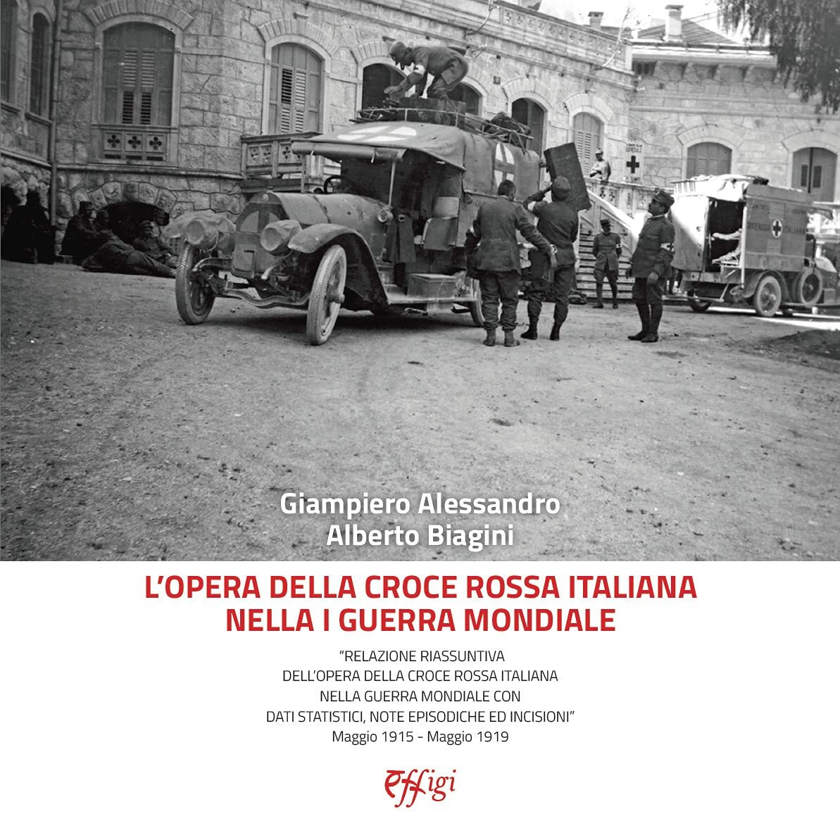 9788855242646 L'opera della Croce Rossa Italiana nella I guerra ...� Maggio 1919