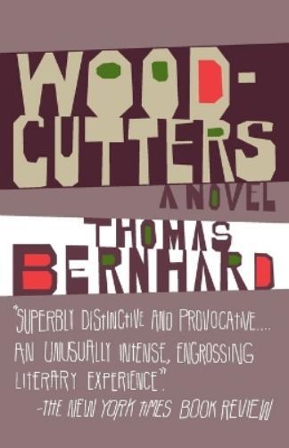 Thomas Bernhard Woodcutters (Tascabile) Vintage International