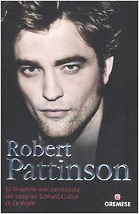 9788884406262 Robert Pattinson. La biografia non autorizzata del...n di Twilight