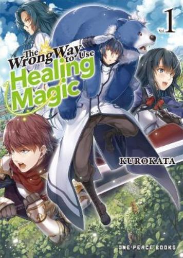 Kurokata The Wrong Way to Use Healing Magic Volume 1 (Tascabile)