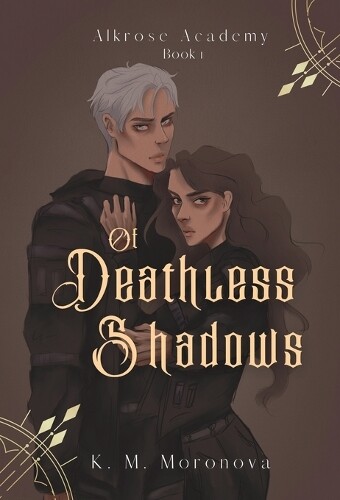 K M Moronova Of Deathless Shadows (Copertina rigida)