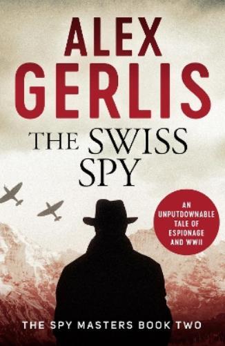 Alex Gerlis The Swiss Spy (Tascabile) Spy Masters