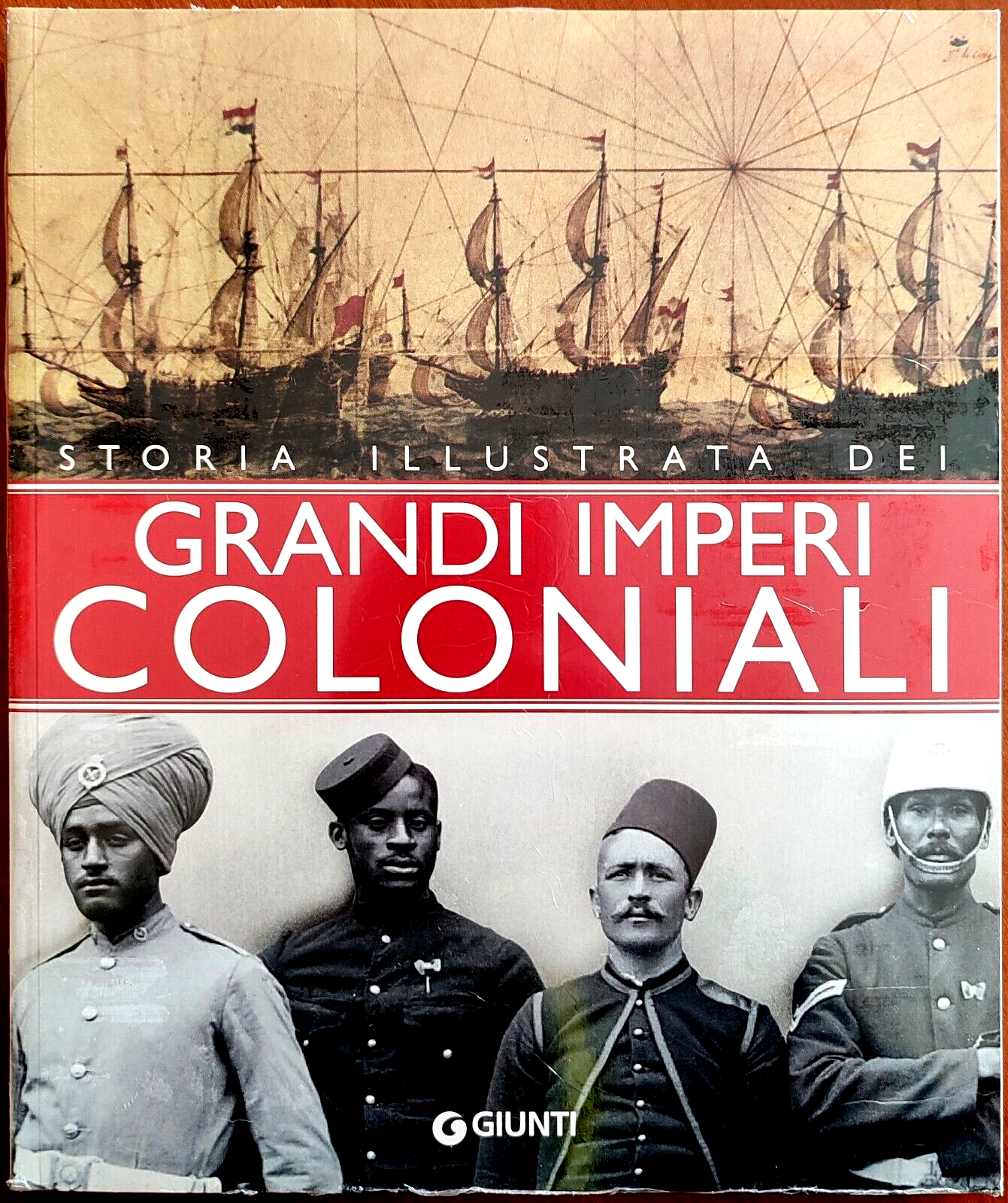 Flores/Floriani, Storia illustrata dei Grandi Imperi Coloniali, Ed. Giunti, 2002