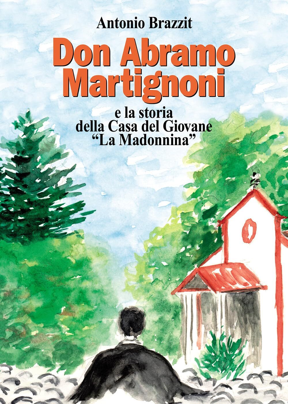 9788833774138 Don Abramo Martignoni e la storia della Casa del G...a Madonnina»