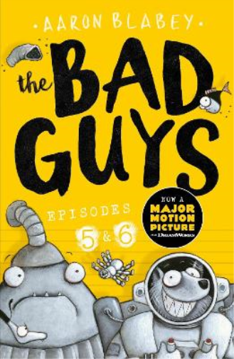 Aaron Blabey The Bad Guys: Episode 5&6 (Tascabile) Bad Guys