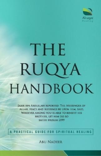 Raqi Abu Nadeer The Ruqya Handbook (Tascabile)