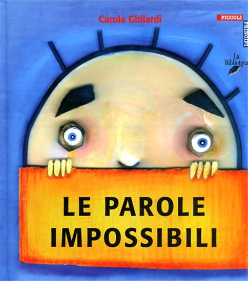 Ghilardi,Carola. - Le parole impossibili.
