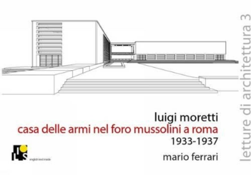 Mario Ferrari Luigi Moretti. Fencing Academy in the Mussolini's Foru (Tascabile)