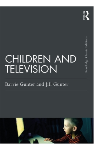 Barrie Gunter Jill Gunter Children and Television (Tascabile)
