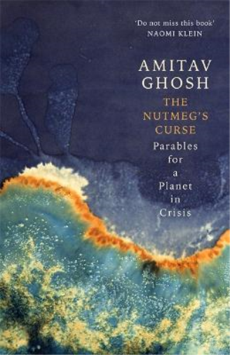 Amitav Ghosh The Nutmeg's Curse (Tascabile)