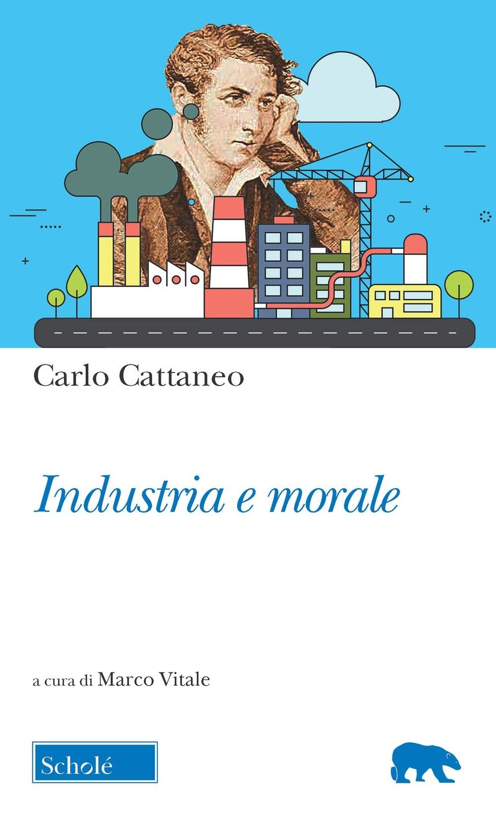 Carlo Cattaneo : industria e morale ed. Schole B46