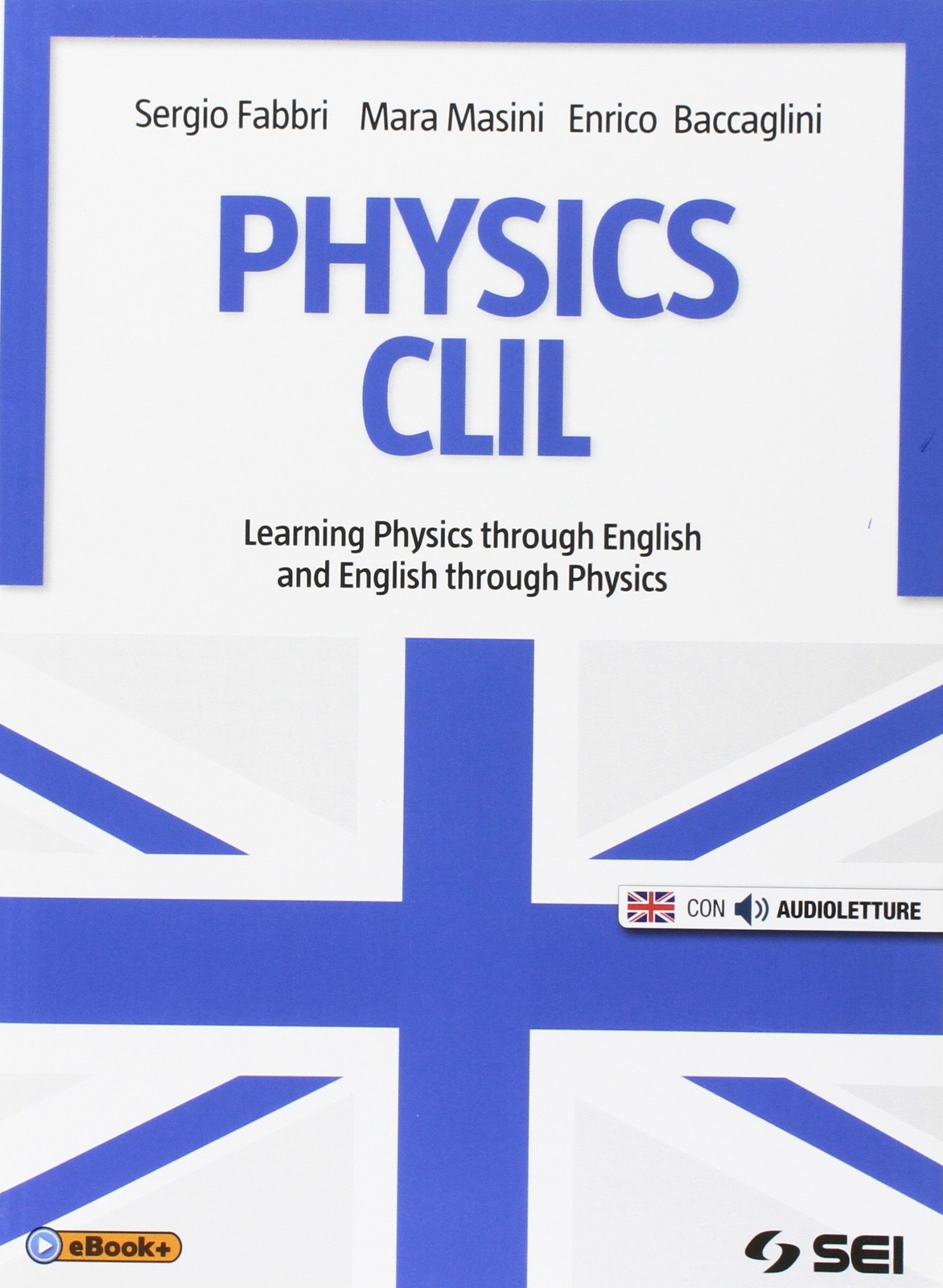 9788805075706 Physics CLIL. Learning physics through english and...ngua inglese]