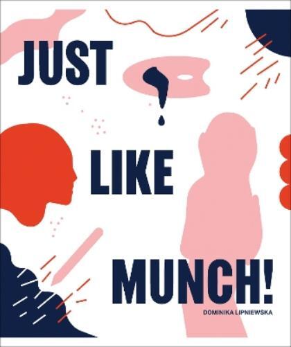 Dominika Lipniewska Just Like Munch! (Tascabile)