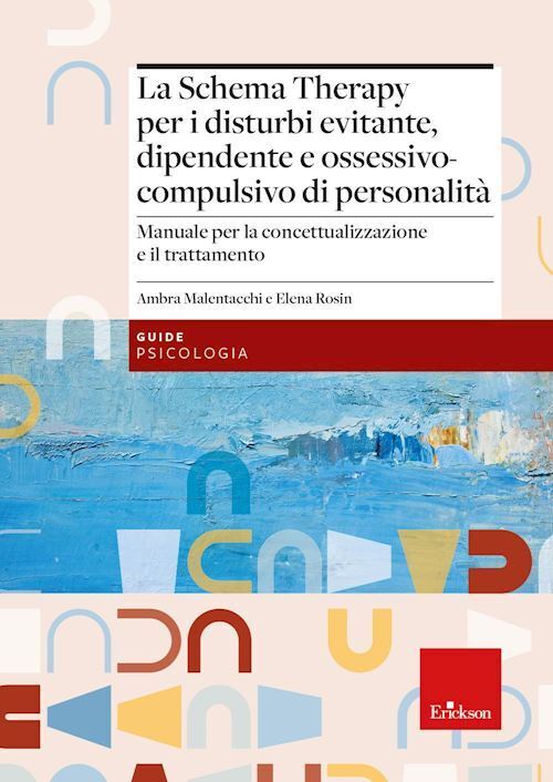 SCHEMA THERAPY PER I DISTURBI EVITANTE, DIPENDENTE E OSSESSIVO-COMPULSIVO  -