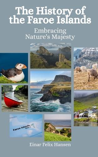 Einar Felix Hansen The History of the Faroe Islands (Tascabile)