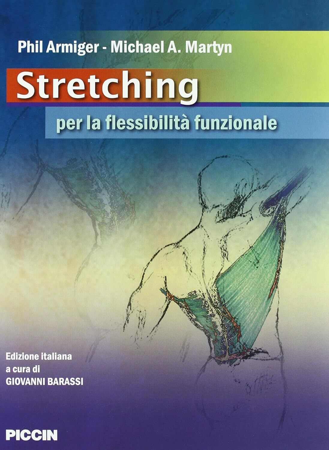 9788829920716 Stretching. Per la flessibilità funzionale - Phil Armiger,Michael