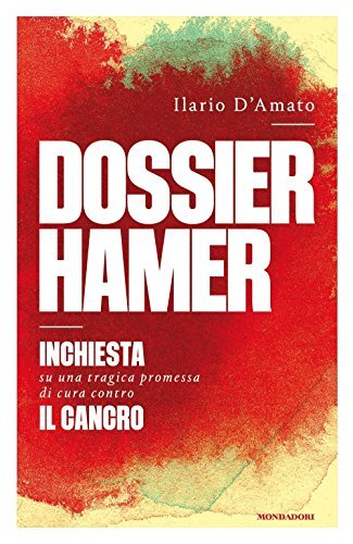9788804676577 Dossier Hamer. Inchiesta su una tragica promessa d...tro il cancro