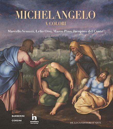 9788865574492 Michelangelo a colori. Marcello Venusti, Lelio Ors...diz. a colori