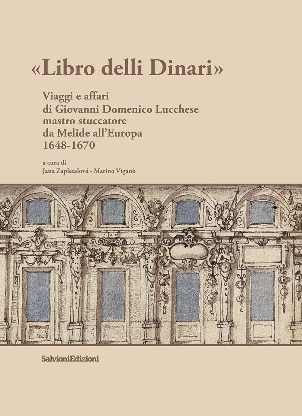Libro delli Dinari. Viaggi e affari di Giovanni Domenico Lucchese mastro stuccat