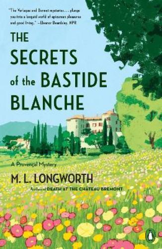 M.L. Longworth The Secrets of the Bastide Blanch (Tascabile)