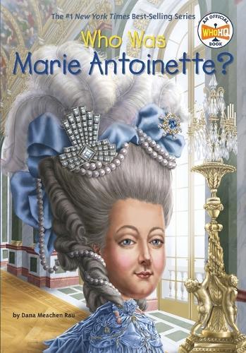 Dana Meachen Rau Who Was Marie Antoinette? (Tascabile) Who Was?