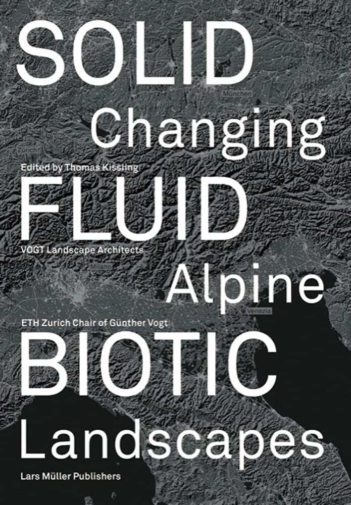 9783037786772 Solid, Fluid, Biotic: Changing Alpine Landscapes - Conradin Burga,