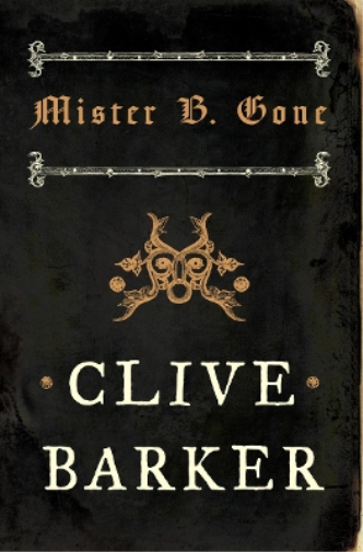 Clive Barker Mister B. Gone (Tascabile)
