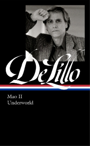 Don DeLillo Don DeLillo: Mao II & Underworld (LOA #374) (Copertina rigida)