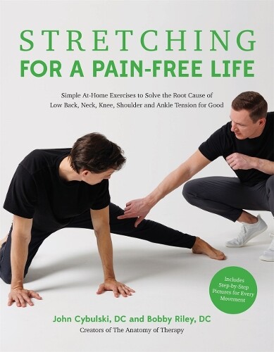 Bobby Riley and John Cybulski Stretching for a Pain-Free Life (Tascabile)