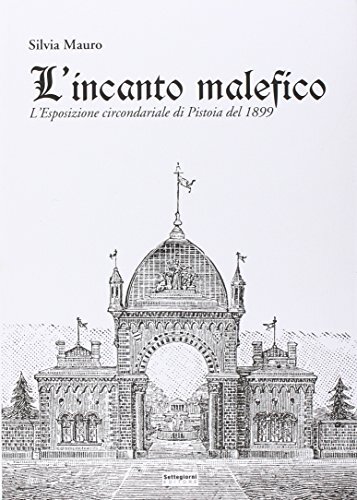 9788897848349 L'incanto malefico. L'esposizione circondariale di.... Con cartina