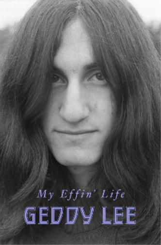 Geddy Lee My Effin' Life (Copertina rigida)
