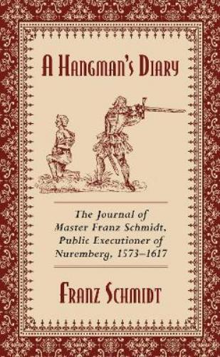 Franz Schmidt A Hangman's Diary (Tascabile)