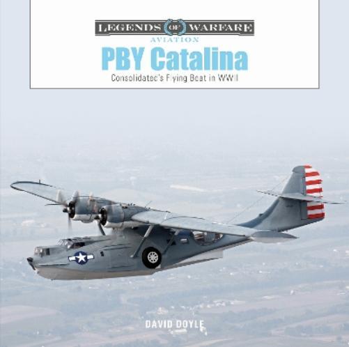 David Doyle PBY Catalina (Copertina rigida) Legends of Warfare: Aviation