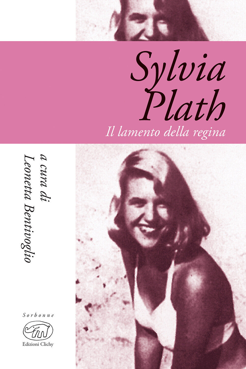 Sylvia Plath. Il lamento della regina - Plath Sylvia
