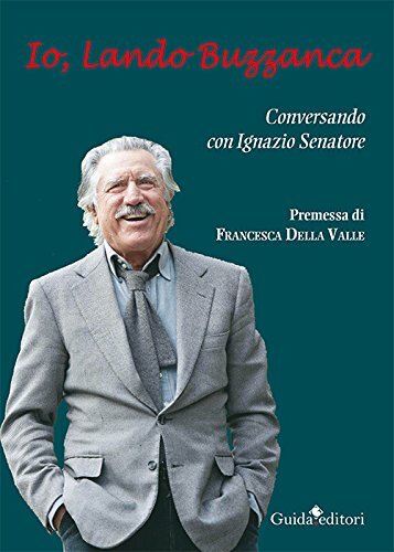 9788868662752 Io, Lando Buzzanca. Conversazione con Ignazio Senatore - Lando Buz