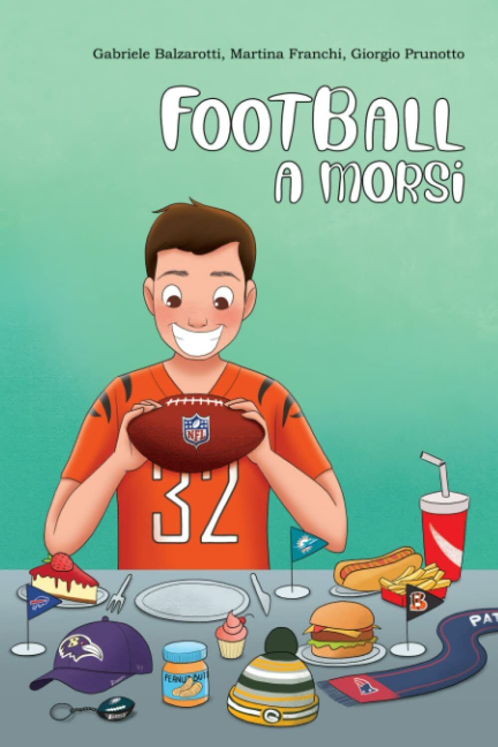 Football a morsi: Ricette e racconti dedicati al football americano di Aa.vv.,