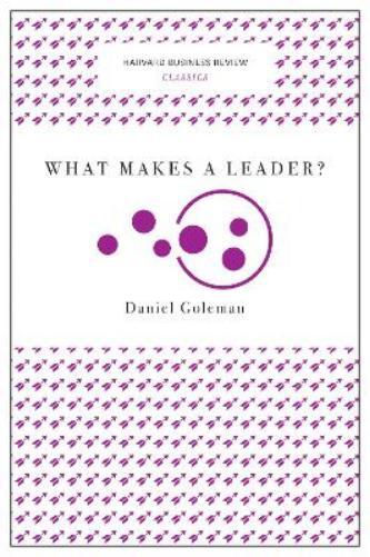Daniel Goleman What Makes a Leader? (Harvard Business Review Classic (Tascabile)