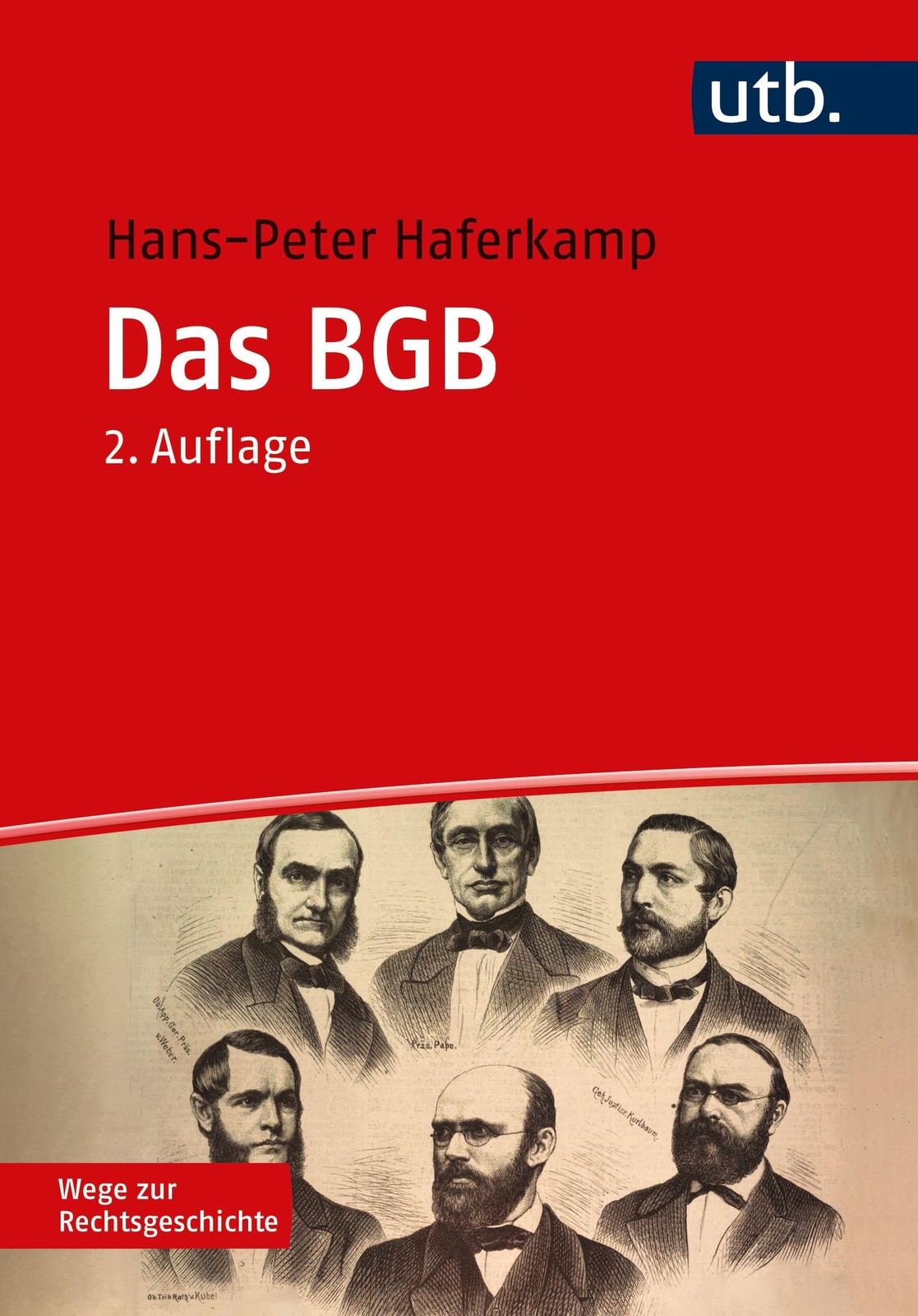 Hans-Peter Haferkamp Wege zur Rechtsgeschichte: Das BGB (Tascabile)