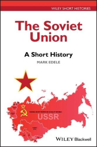 Mark Edele The Soviet Union (Tascabile) Wiley Short Histories