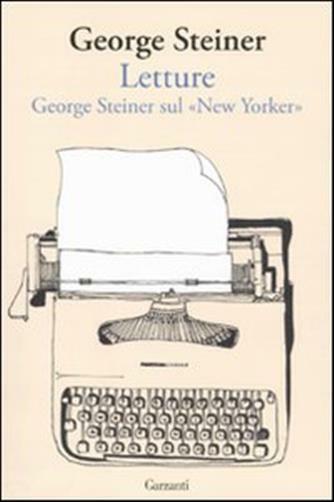 Letture. George Steiner sul «New Yorker» - Steiner George