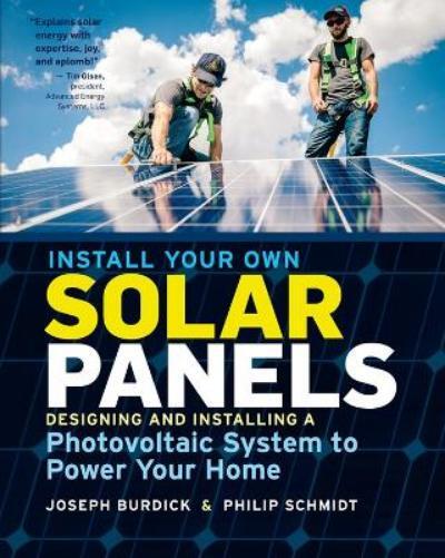 Philip Schmidt Joseph Burdick Install Your Own Solar Panels (Tascabile)