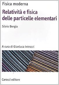 9788843047703 Fisica moderna. Relatività e fisica delle particelle elementari -