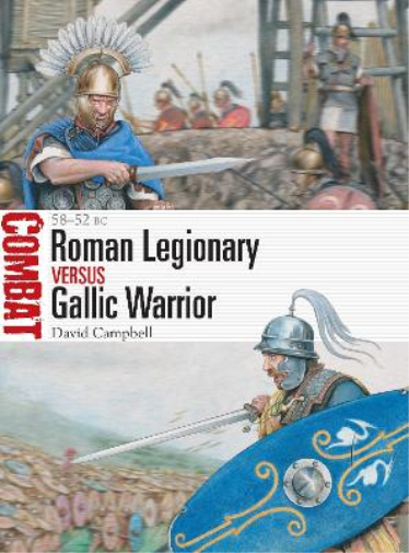 David Campbell Roman Legionary vs Gallic Warrior (Tascabile) Combat