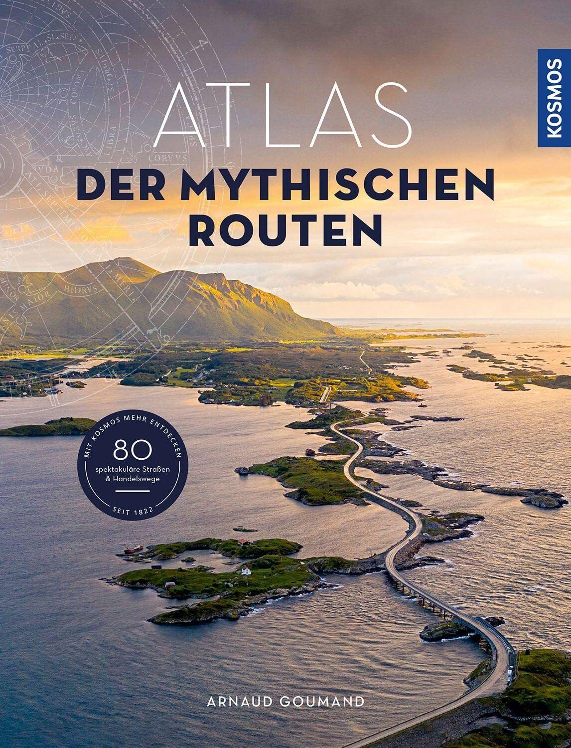 Arnaud Goumand Atlas der mythischen Routen (Copertina rigida)