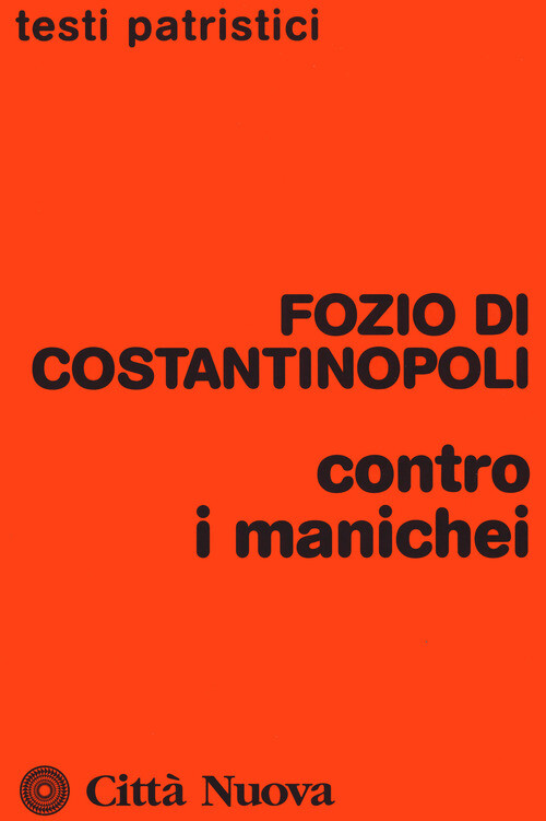 CONTRO I MANICHEI FOZIO DI COSTANTINOPOLI, MORMI