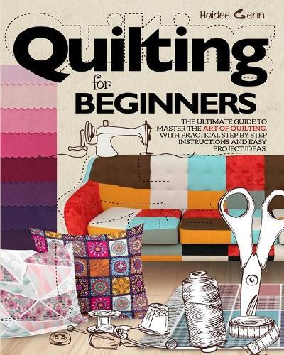 Haidee Glenn Quilting For Beginners (Tascabile)
