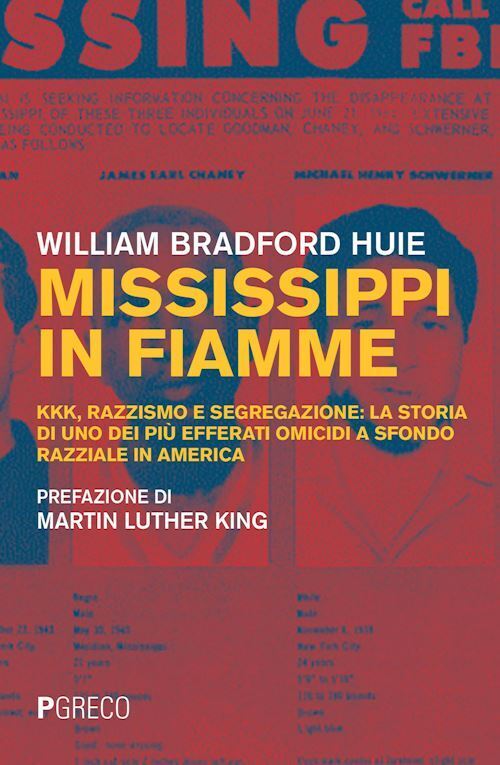 MISSISSIPPI IN FIAMME  - HUIE WILLIAM BRADFORD - Pgreco